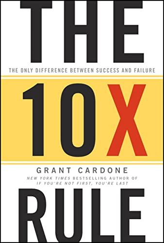 The 10X Rule: The Only Difference Between Success and Failure Cover