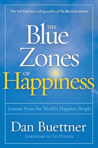 Blue Zones of Happiness, The: Lessons From the World's Happiest People (The Blue Zones) Cover