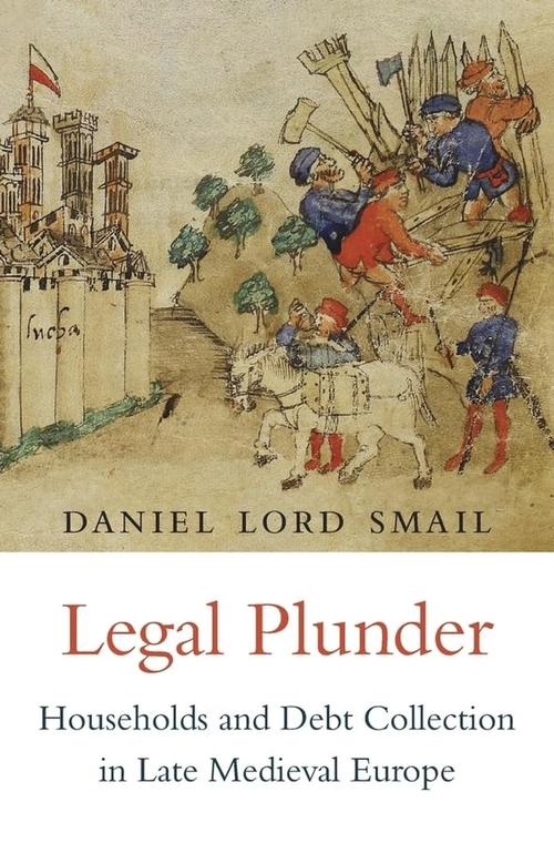 Legal Plunder: Households and Debt Collection in Late Medieval Europe Cover
