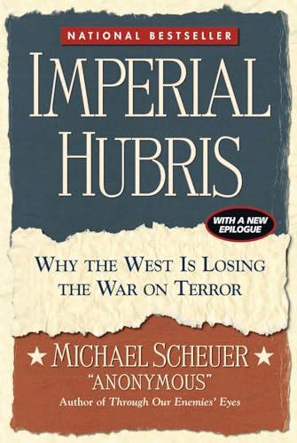 Imperial Hubris: Why the West Is Losing the War on Terror Cover