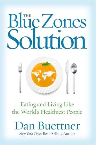 Blue Zones Solution, The: Eating and Living Like the World's Healthiest People (The Blue Zones) Cover