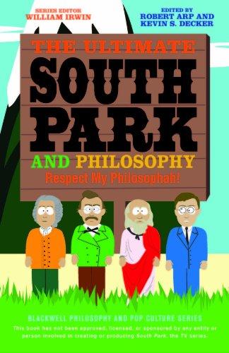 The Ultimate South Park and Philosophy: Respect My Philosophah! (The Blackwell Philosophy and Pop Culture Series) Cover