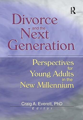 Divorce and the Next Generation: Perspectives for Young Adults in the New Millennium Cover