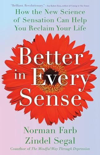 Better in Every Sense: How the New Science of Sensation Can Help You Reclaim Your Life Cover