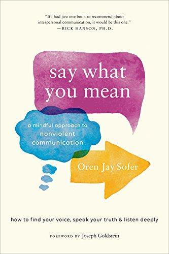 Say What You Mean: A Mindful Approach to Nonviolent Communication Cover