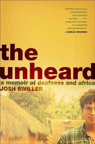 The Unheard: A Memoir of Deafness and Africa Cover