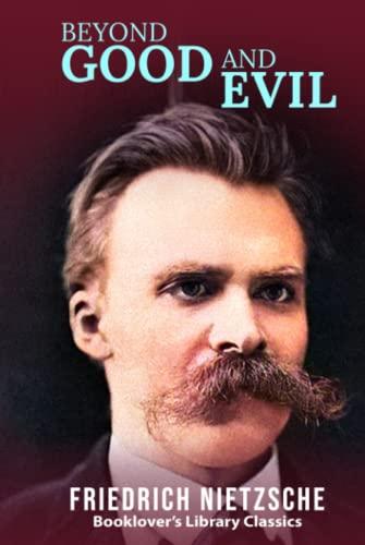 Beyond Good and Evil: The Philosophy of Friedrich Nietzsche (Booklover's Library Classics) Cover