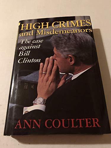 High Crimes and Misdemeanors: The Case Against Bill Clinton Cover
