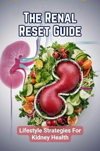 The Renal Reset Guide: Lifestyle Strategies For Kidney Health Cover