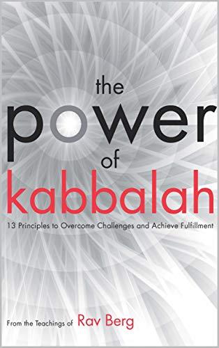 The Power of Kabbalah: 13 Principles to Overcome Challenges and Achieve Fulfillment Cover