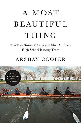 A Most Beautiful Thing: The True Story of America's First All-Black High School Rowing Team Cover