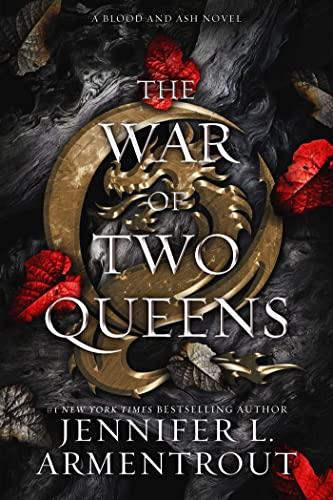 The War of Two Queens: A Blood and Ash Novel Cover