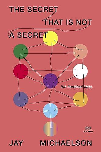 The Secret That Is Not a Secret: Ten Heretical Tales Cover