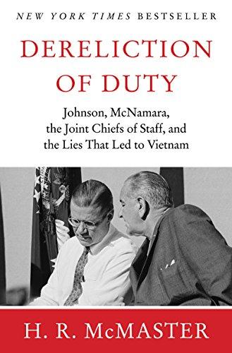 Dereliction of Duty : Johnson, McNamara, the Joint Chiefs of Staff, and the Lies That Led to Vietnam Cover