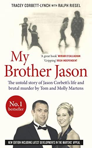 My Brother Jason: The untold story of Jason Corbett's life and brutal murder by Tom and Molly Martens Cover