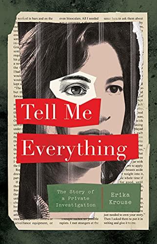 Tell Me Everything: The Story of a Private Investigation Cover