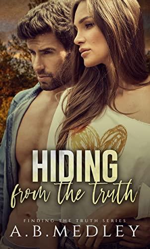 Hiding from the Truth: A small town friends to lovers romantic suspense (Finding the Truth Series Book 2) Cover