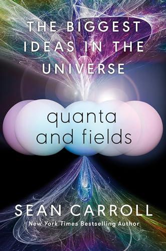 Quanta and Fields: The Biggest Ideas in the Universe Cover