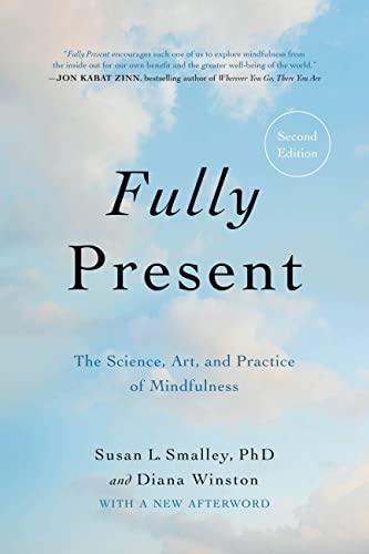 Fully Present: The Science, Art, and Practice of Mindfulness Cover