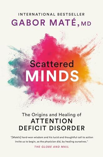 Scattered Minds: A New Look at the Origins and Healing of Attention Deficit Disorder Cover