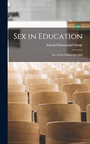 Sex in Education; or, A Fair Chance for Girls Cover