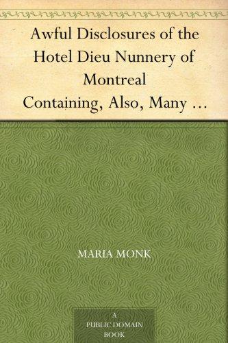 Awful Disclosures of the Hotel Dieu Nunnery of Montreal Containing, Also, Many Incidents Never before Published Cover