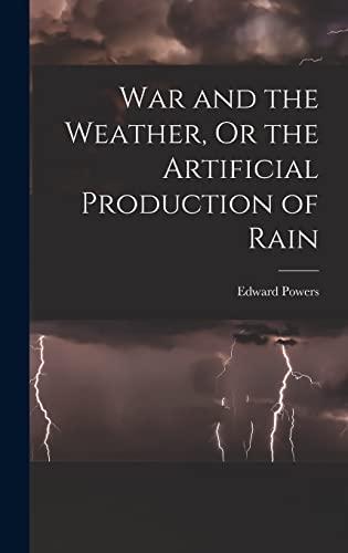 War and the Weather, Or the Artificial Production of Rain Cover