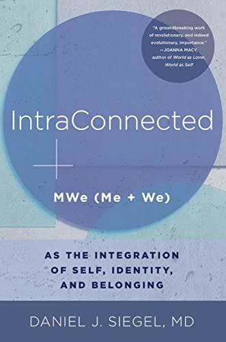 IntraConnected: MWe (Me + We) as the Integration of Self, Identity, and Belonging (Norton Series on Interpersonal Neurobiology) Cover