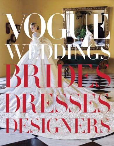 Vogue Weddings: Brides, Dresses, Designers (Vogue Lifestyle Series) Cover