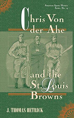 Chris Von der Ahe and the St. Louis Browns Cover