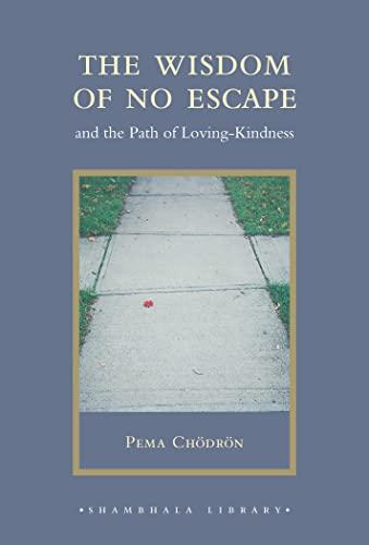 The Wisdom of No Escape and the Path of Loving-Kindness Cover