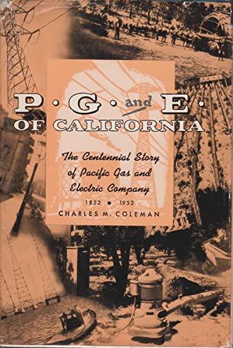 P.G. and E. of California: The Centennial Story of Pacific Gas and Electric Company, 1852-1952 Cover