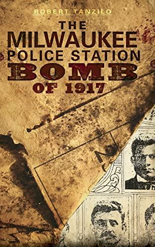 The Milwaukee Police Station Bomb of 1917 Cover