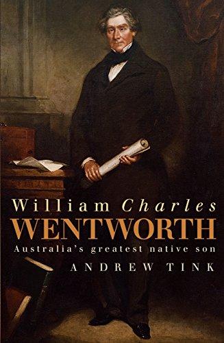 William Charles Wentworth: Australia's Greatest Native Son Cover