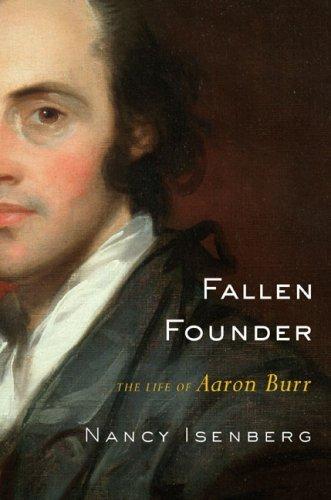 Fallen Founder - The Life Of Aaron Burr - Book Club Edition Cover
