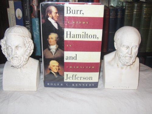 Burr, Hamilton, and Jefferson: A Study in Character Cover