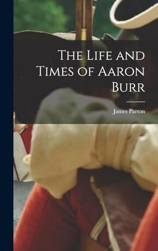 The Life and Times of Aaron Burr Cover