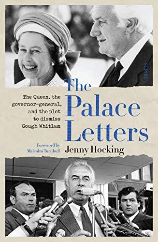 The Palace Letters: The Queen, the governor-general, and the plot to dismiss Gough Whitlam Cover