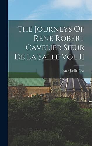 The Journeys Of Rene Robert Cavelier Sieur De La Salle Vol II Cover