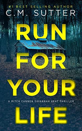 Run For Your Life (Mitch Cannon Savannah Heat Thriller Series Book 1) Cover