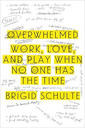 Overwhelmed: Work, Love, and Play When No One Has the Time Cover