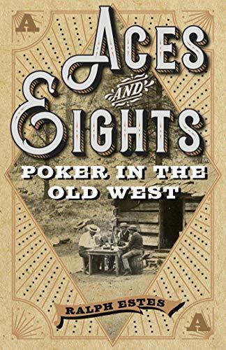 Aces and Eights: Poker in the Old West Cover