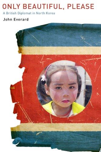 Only Beautiful Please: A British Diplomat in North Korea Cover