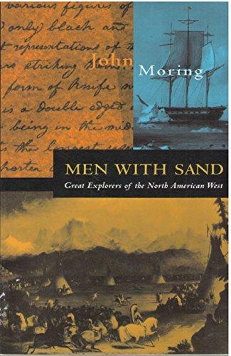 Men With Sand: Great Explorers of the North American West Cover