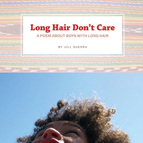 Long Hair Don't Care: A Poem About Boys With Long Hair Cover