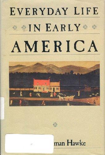 Everyday Life in Early America (Everyday Life in America Series) Cover