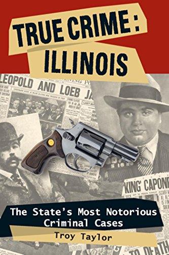 True Crime: Illinois: The State's Most Notorious Criminal Cases Cover