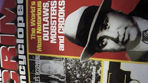 The crime encyclopedia: The world's most notorious outlaws, mobsters & crooks Cover