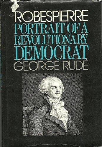 Robespierre: Portrait of a Revolutionary Democrat Cover