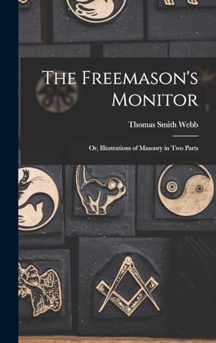 The Freemason's Monitor: Or, Illustrations of Masonry in Two Parts Cover